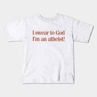 Swear to God Atheist Kids T-Shirt